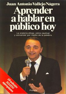 Aprender A Hablar En Público Hoy, Juan Vallejo-Nágera