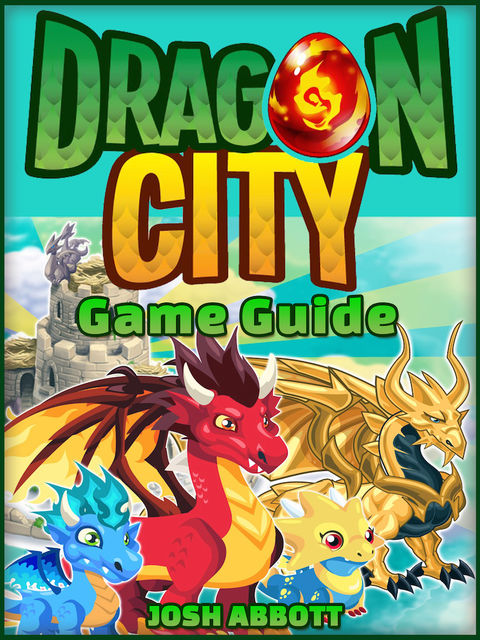 Dragon City Game Guide, Josh Abbott