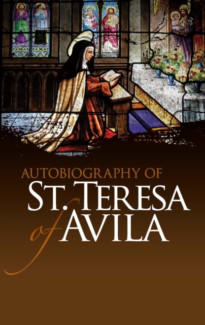 Autobiography of St. Teresa of Avila, Saint Teresa of Avila