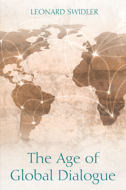 The Age of Global Dialogue, Leonard Swidler