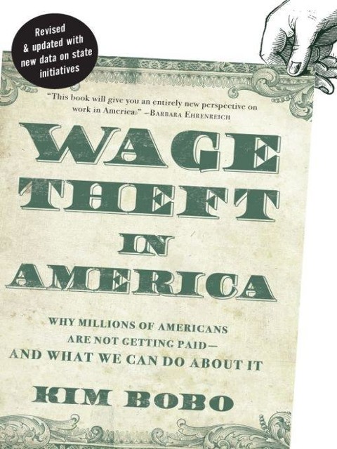 Wage Theft in America, Kim Bobo