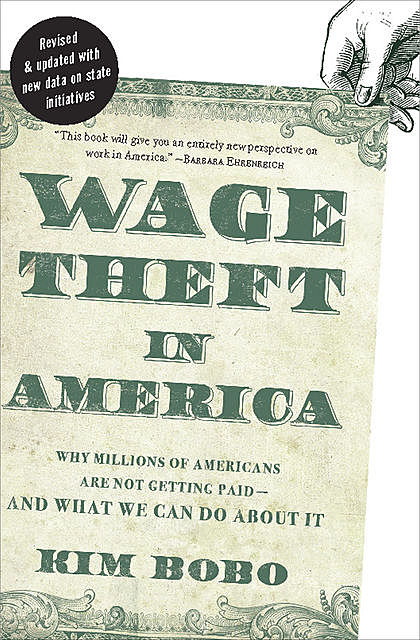 Wage Theft in America, Kim Bobo