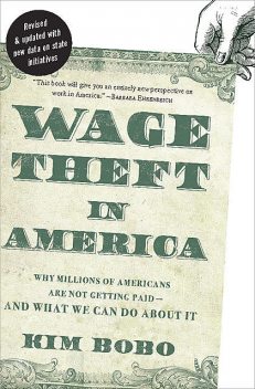 Wage Theft in America, Kim Bobo