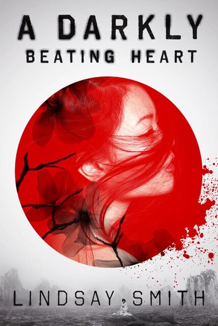 A Darkly Beating Heart, Lindsay Smith