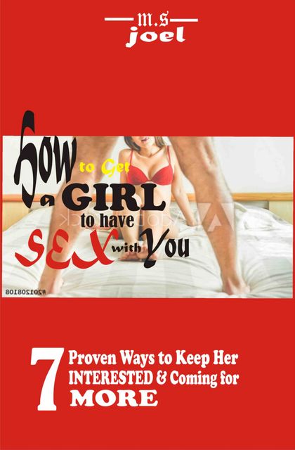 How To Get A Girl To Have Sex With You, M. S Joel