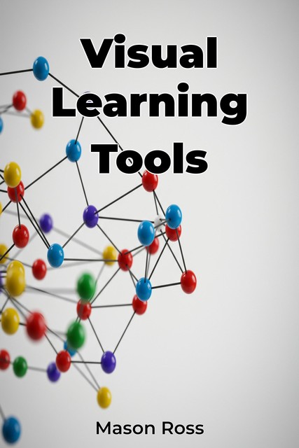 Visual Learning Tools, Mason Ross