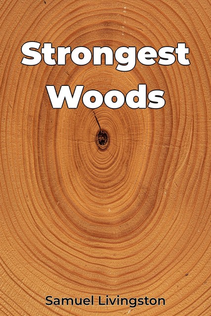 Strongest Woods, Samuel Livingston