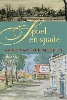 Spoel en spade, Anne van der Meiden
