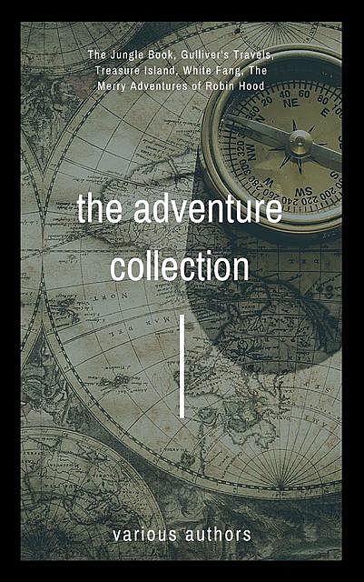 The Adventure Collection, Robert Louis Stevenson, Jonathan Swift, Jack London, Joseph Rudyard Kipling, Howard Pyle