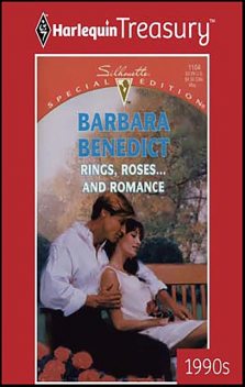 Rings, Roses . . . and Romance, Barbara M. Benedict