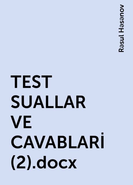 TEST SUALLAR VE CAVABLARİ (2).docx, Rəsul Həsənov