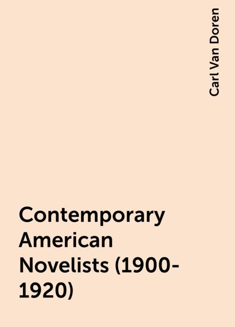 Contemporary American Novelists (1900-1920), Carl Van Doren