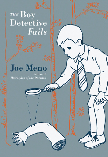 The Boy Detective Fails, Joe Meno