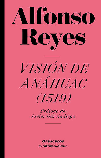 Visión de Anáhuac, Alfonso Reyes