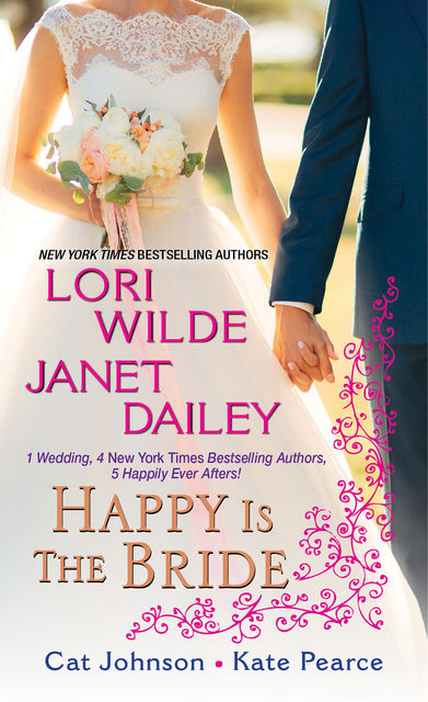 Happy is the Bride, Kate Pearce, Lori Wilde, Janet Dailey, Cat Johnson
