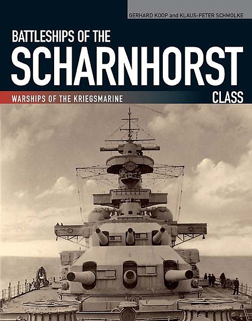 Battleships of the Scharnhorst Class, Gerhard Koop