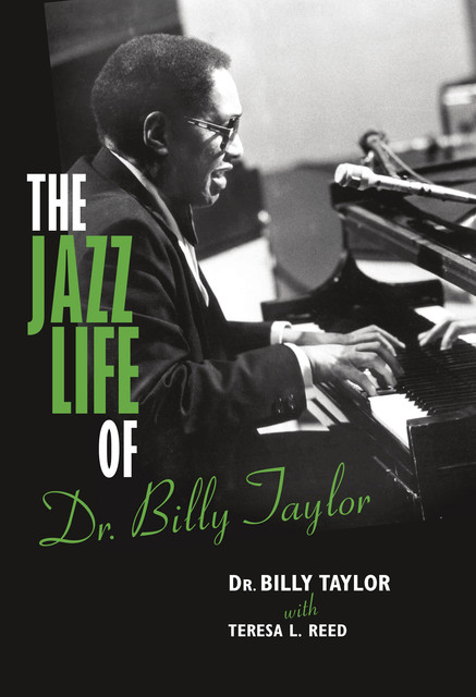 The Jazz Life of Dr. Billy Taylor, Billy Taylor
