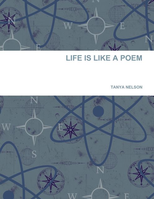 Life Is like A Poem, Tanya Nelson