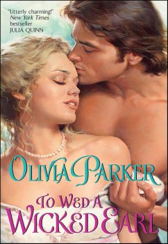 To Wed a Wicked Earl, Olivia Parker