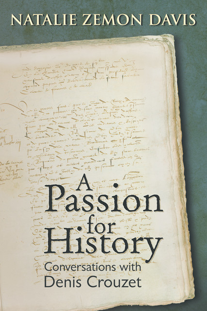 Passion for History, Natalie Zemon Davis, Denis Crouzet
