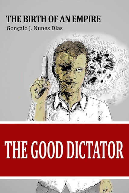 The Good Dictator I, Gonçalo JN Dias