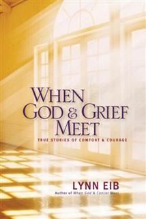 When God & Grief Meet, Lynn Eib