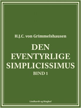 Den eventyrlige Simplicissimus bind 1, H.J. C. von Grimmelshausen
