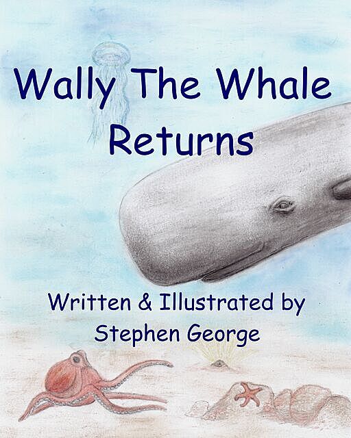 Wally The Whale Returns, Stephen George