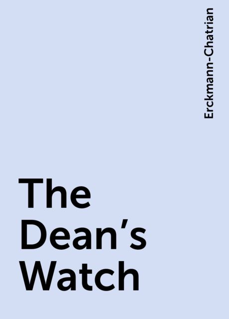 The Dean's Watch, Erckmann-Chatrian
