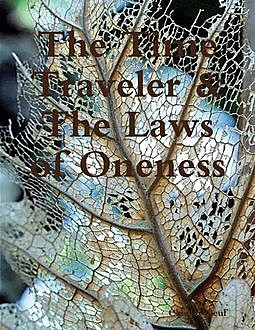 The Time Traveler & The Laws of Oneness, Charles Neuf
