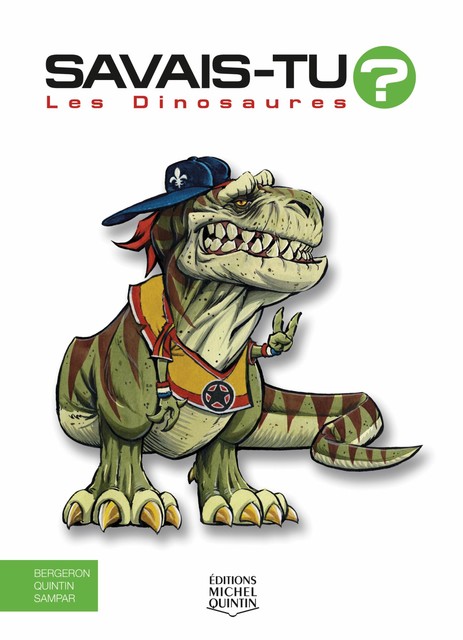 Savais-tu? – En couleurs 1 – Les Dinosaures, Michel Quintin, Alain M. Bergeron, Sampar