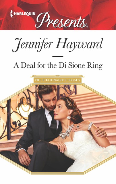 A Deal for the Di Sione Ring (The Billionaire's Legacy), Jennifer Hayward