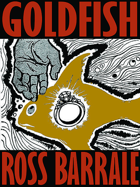 Goldfish, Ross Barrale