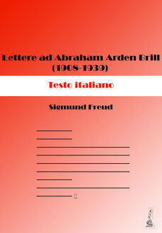Lettere ad Abraham Arden Brill (1908–1939). Testo italiano, Sigmund Freud