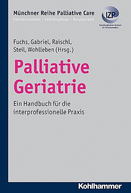 Palliative Geriatrie, Christoph Fuchs, Hans Steil, Heiner Gabriel, Josef Raischl