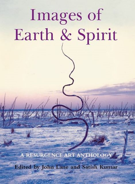 Images of Earth and Spirit, Satish Kumar, John Lane