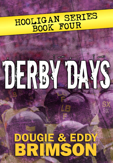 Derby Days: Hooligan Series – Book Four, Dougie Brimson, Eddy Brimson