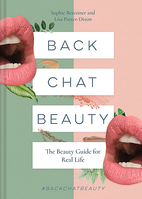 Back Chat Beauty, Lisa Potter-Dixon, Sophie Beresiner