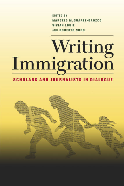 Writing Immigration, Marcelo M. Suárez-Orozco