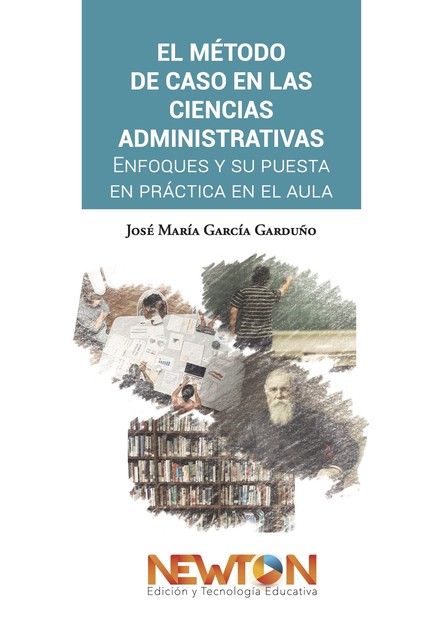 El método de caso en las ciencias administrativas, José María García Garduño
