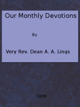 Our Monthly Devotions, Albert A. Lings