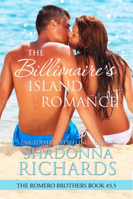 The Billionaire's Island Romance (The Romero Brothers, Book 3.5), Shadonna Richards