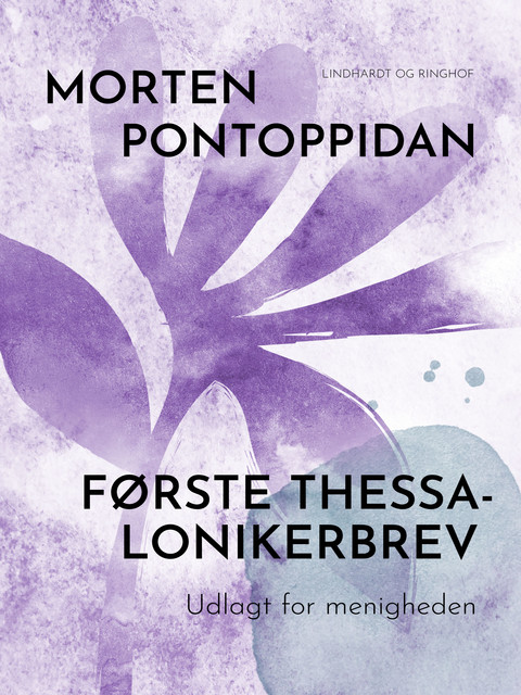 Første Thessalonikerbrev: Udlagt for menigheden, Morten Pontoppidan