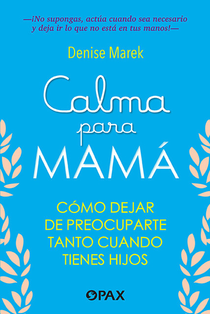 Calma para mamá, Denise Marek