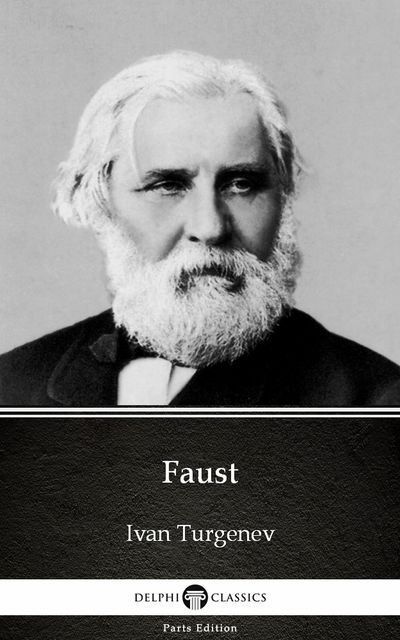 Faust by Ivan Turgenev – Delphi Classics (Illustrated), Ivan Turgenev