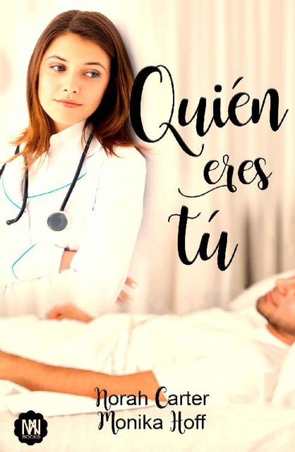 Quién eres tú (Spanish Edition), Norah Carter