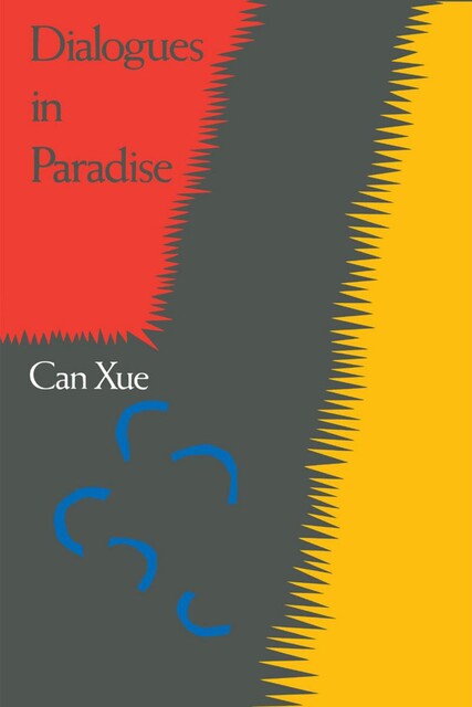 Dialogues in Paradise, Can Xue