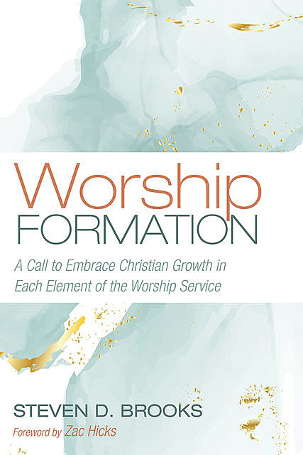 Worship Formation, Steven Brooks