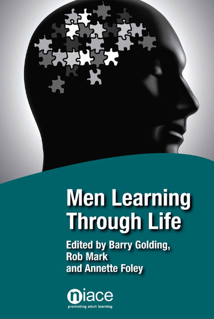 Men Learning through Life, Annette Foley, Barry Golding, Rob Mark