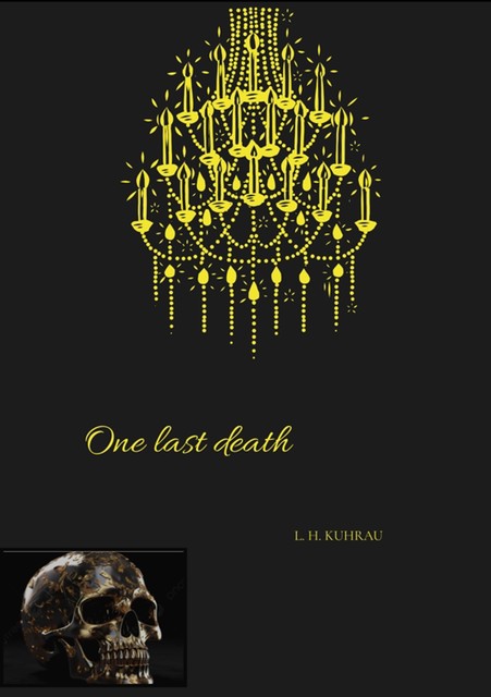 One last death, L.H. Kuhrau